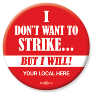 I Don't Want to Strike But I Will Button