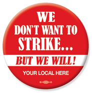 We Don't Want to Strike But We Will Button